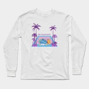 See you in court Long Sleeve T-Shirt